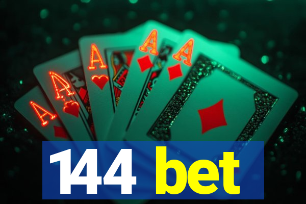 144 bet